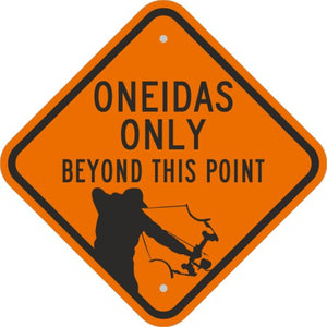 "Oneidas Only" - Heavy Duty Reflective Aluminum Sign